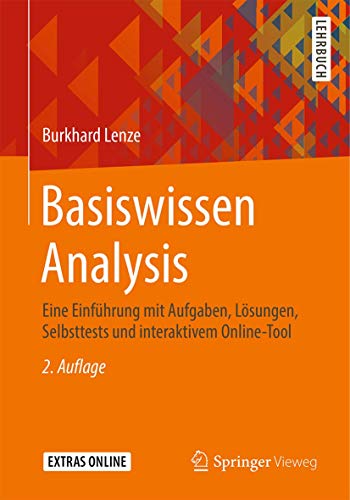 Basiswissen Analysis: Eine Einführung mit Aufgaben, Lösungen, Selbsttests und interaktivem Online-Tool von Springer