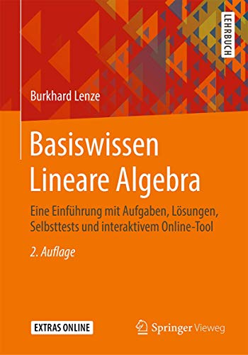 Basiswissen Lineare Algebra: Eine Einführung mit Aufgaben, Lösungen, Selbsttests und interaktivem Online-Tool von Springer Vieweg