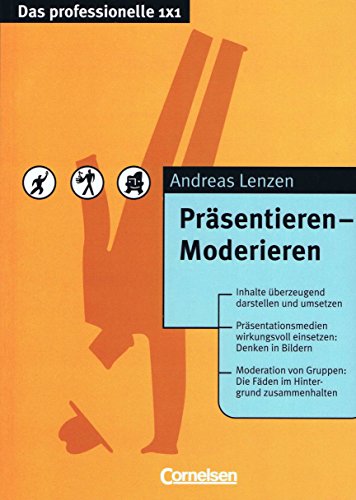 Das professionelle 1 x 1 - bisherige Fachbuchausgabe: Präsentieren - Moderieren von Cornelsen Lehrbuch