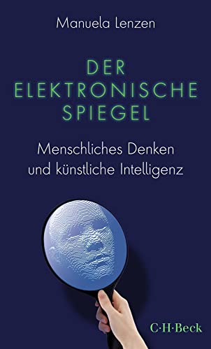 Der elektronische Spiegel: Menschliches Denken und künstliche Intelligenz (Beck Paperback)