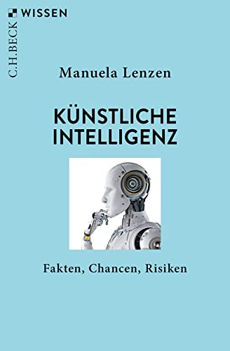 Künstliche Intelligenz: Fakten, Chancen, Risiken (Beck'sche Reihe) von C.H.Beck