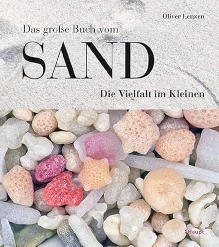 Das große Buch vom Sand: Die Vielfalt im Kleinen