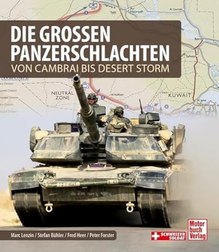 Die großen Panzerschlachten: Von Cambrai bis Desert Storm