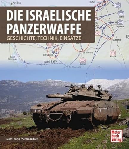 Die israelische Panzerwaffe: Geschichte, Technik, Einsätze von Stuttgart : Motorbuch Verlag,