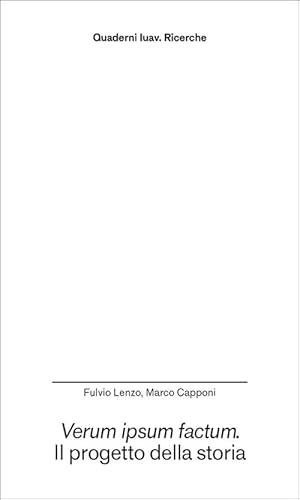 Verum ipsum factum. Il progetto della storia (Quaderni Iuav. Ricerche) von Anteferma Edizioni