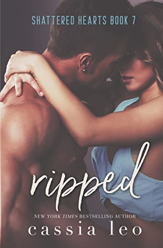 Ripped: A Shattered Hearts Series Novel von CREATESPACE