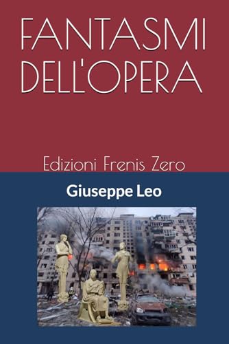 FANTASMI DELL'OPERA: Edizioni Frenis Zero von Frenis Zero
