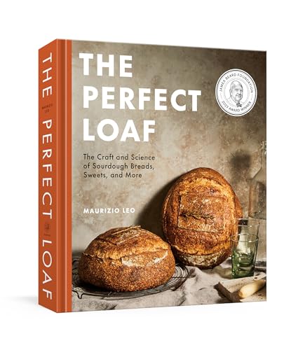 The Perfect Loaf: The Craft and Science of Sourdough Breads, Sweets, and More: A Baking Book von Clarkson Potter