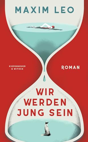 Wir werden jung sein: Roman von Kiepenheuer & Witsch GmbH
