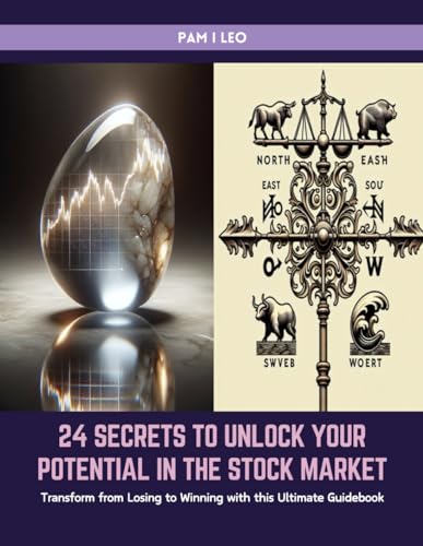 24 Secrets to Unlock Your Potential in the Stock Market: Transform from Losing to Winning with this Ultimate Guidebook