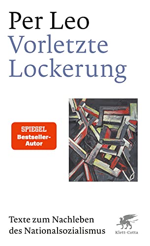 Vorletzte Lockerung: Texte zum Nachleben des Nationalsozialismus von Klett-Cotta