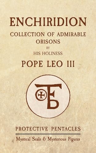 Enchiridion of Pope Leo III: Protective Pentacles, Mystical Seals & Mysterious Figures von Unicursal