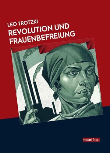 Revolution und Frauenbefreiung (Marxistische Schriften)