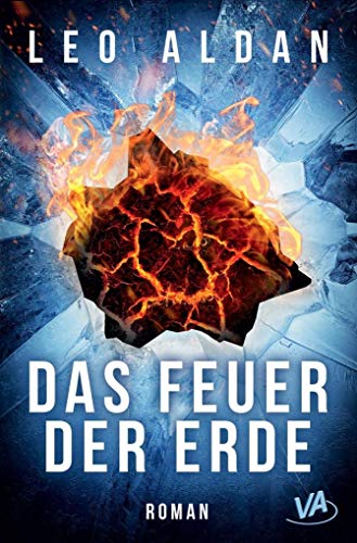 Das Feuer der Erde: Roman von VA-Verlag