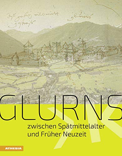 Glurns zwischen Spätmittelalter und Früher Neuzeit (Veröffentlichungen des Südtiroler Kulturinstitutes)