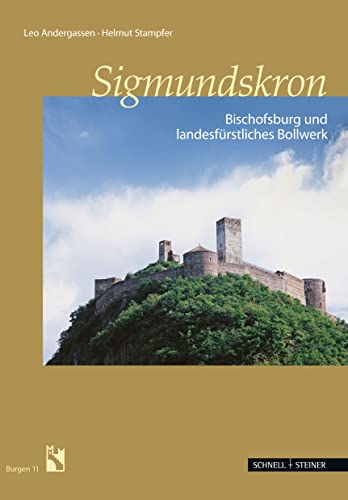 Sigmundskron: Bischofsburg und landesfürstliches Bollwerk (Burgen (Südtiroler Burgeninstituts), Band 11) von Schnell & Steiner
