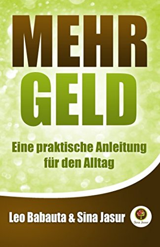 Mehr Geld: Eine praktische Anleitung für den Alltag von CreateSpace Independent Publishing Platform