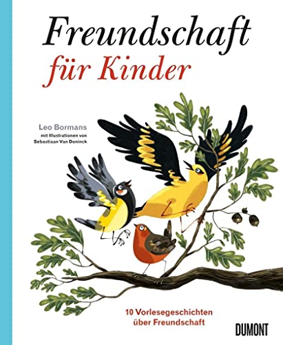Freundschaft für Kinder: Zehn Vorlesegeschichten über Freundschaft von DuMont Buchverlag GmbH