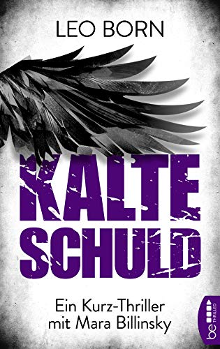 Kalte Schuld: Ein Kurz-Thriller mit Mara-Billinsky (Ein Fall für Mara Billinsky)
