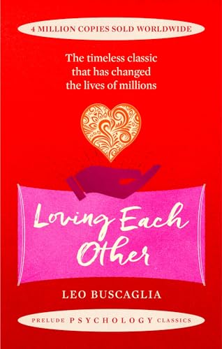 Loving Each Other: The timeless classic that has changed the lives of millions (Prelude Psychology Classics) von Prelude