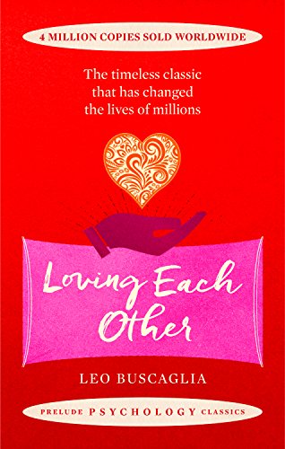 Loving Each Other: The timeless classic that has changed the lives of millions (Prelude Psychology Classics) von Prelude