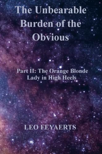 The Unbearable Burden of the Obvious: Part II: The Orange Blonde Lady in High Heels von Brave New Books