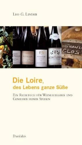 Die Loire - des Lebens ganze Süße: Ein Reisebuch für Weinliebhaber und Genießer feiner Speisen: Eine Reisebuch für Weinliebhaber und Genießer feiner Speisen (edition fluvia)