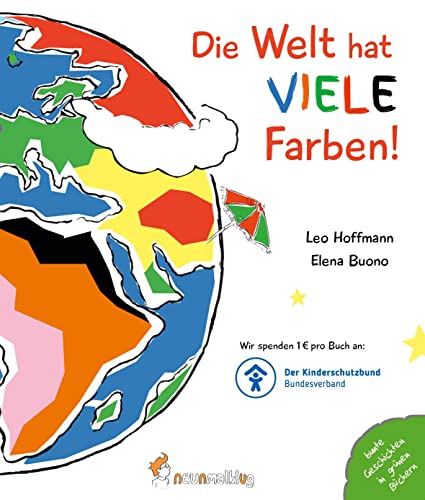 Die Welt hat viele Farben!: Ein buntes Kinderbuch über Toleranz, Freundschaft und Selbstvertrauen für Kinder ab 4 Jahren.
