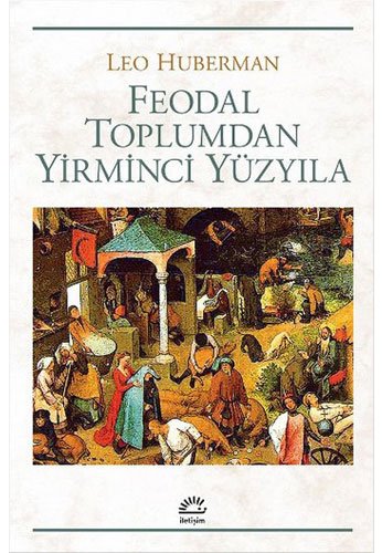 Feodal Toplumdan Yirminci Yüzyıla Feodal Toplumdan Yirminci Yüzyıla von İletişim Yayınları