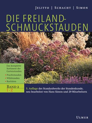 Die Freiland-Schmuckstauden: Handbuch und Lexikon der Gartenstauden. Neu hrsg. von H. Simon.: Handbuch und Lexikon der Gartenstauden. Band 1: A - H / Band 2: I - Z von Ulmer Eugen Verlag