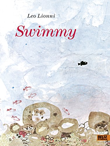 Swimmy: Ausgezeichnet mit dem Deutschen Jugendbuchpreis 1965, Kategorie Bilderbuch von Beltz