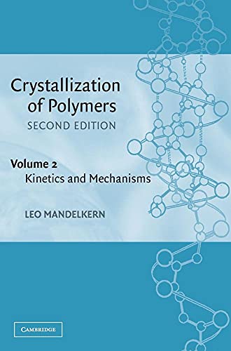 Crystallization of Polymers: Kinetics and Mechanisms Crystallization of Polymers: Kinetics and Mechanisms von Cambridge University Press
