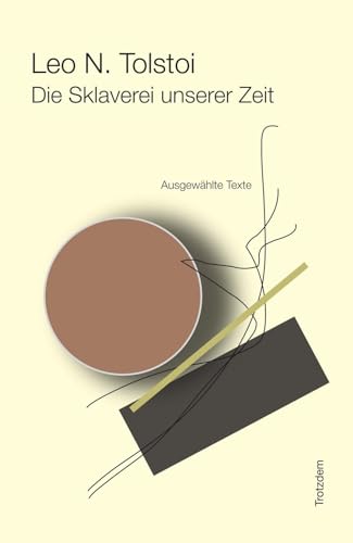 Die Sklaverei unserer Zeit: Ausgewählte Texte