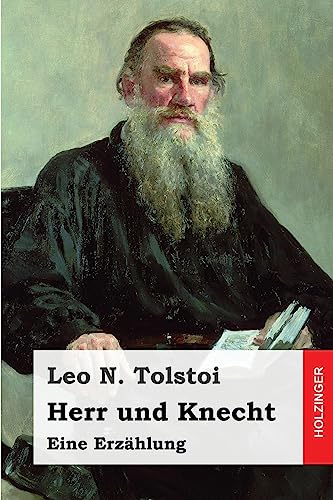 Herr und Knecht: Eine Erzählung Herr und Knecht: Eine Erzählung