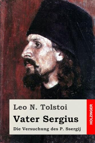 Vater Sergius: Die Versuchung des P. Ssergij Vater Sergius: Die Versuchung des P. Ssergij