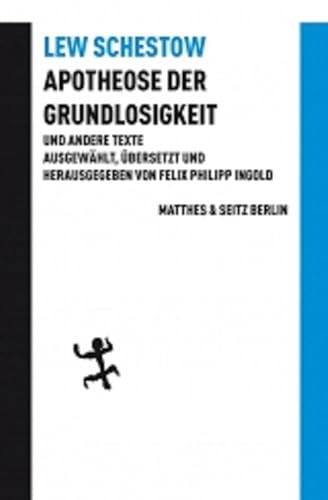 Apotheose der Grundlosigkeit und andere Texte (Batterien) von Matthes & Seitz Verlag