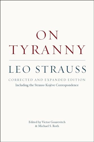 On Tyranny: Corrected and Expanded Edition, Including the Strauss-Kojève Correspondence von University of Chicago Press