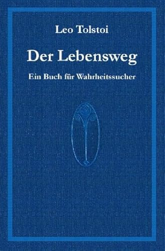 Der Lebensweg: Ein Buch für Wahrheitssucher