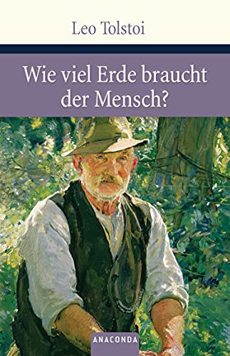 Wieviel Erde braucht der Mensch?: Vier Erzählungen (Große Klassiker zum kleinen Preis, Band 99) Wieviel Erde braucht der Mensch?: Vier Erzählungen (Große Klassiker zum kleinen Preis, Band 99)