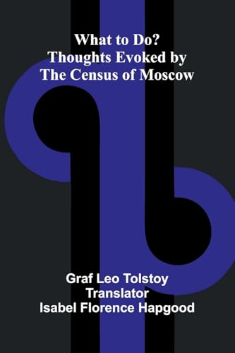 What To Do? Thoughts Evoked By The Census Of Moscow von Alpha Edition