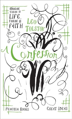 A Confession: Leo Tolstoy (Penguin Great Ideas)