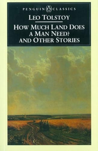 How Much Land Does a Man Need? & Other Stories: And Other Stories (Penguin Classics)