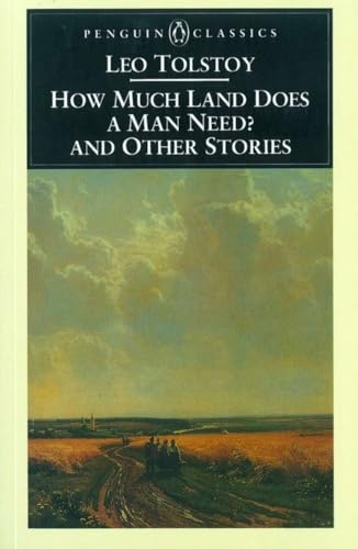 How Much Land Does a Man Need? & Other Stories: And Other Stories (Penguin Classics)