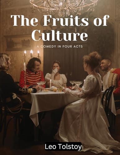 The Fruits of Culture: A Comedy in Four Acts von Innovate Book Publisher