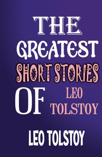 The Greatest Short Stories of Leo Tolstoy