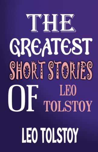 The Greatest Short Stories of Leo Tolstoy von Zinc Read