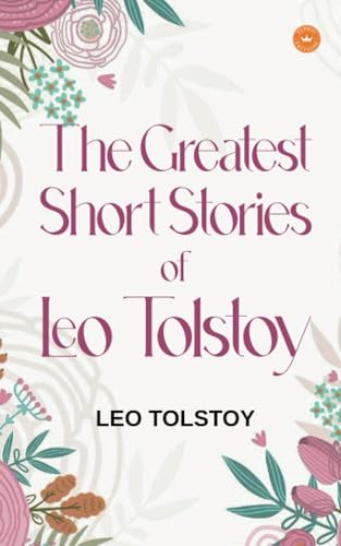 The Greatest Short Stories of Leo Tolstoy von Eldric Editions