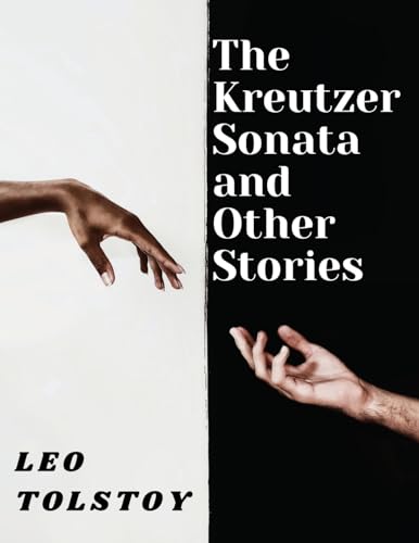 The Kreutzer Sonata and Other Stories von Sascha Association