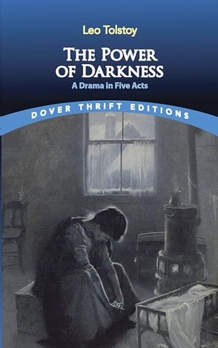 The Power of Darkness: A Drama in Five Acts (Dover Thrift Editions)