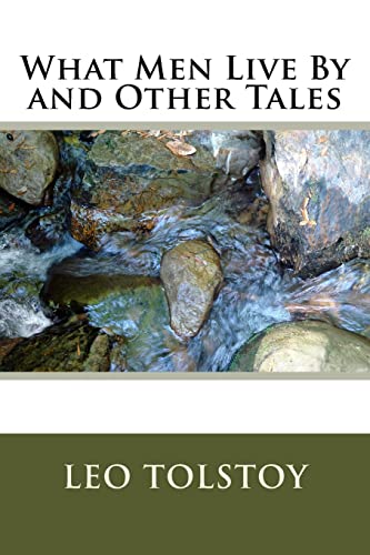 What Men Live By and Other Tales What Men Live By and Other Tales von CREATESPACE